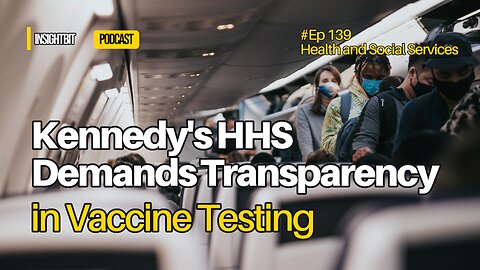 Kennedy's HHS Demands Transparency in Vaccine Testing