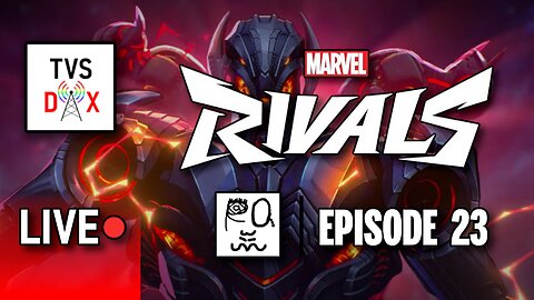 Marvel Rivals [Checking out Season 2.5!] Episode 23 (The Variety Show DX #619)