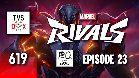 Marvel Rivals [Checking out Season 2.5!] Episode 23 (The Variety Show DX #619)