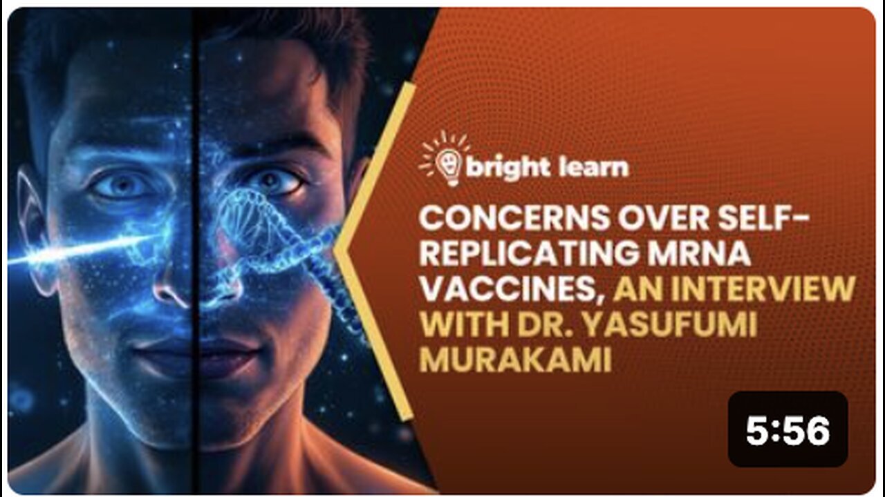 "BrightLearn Discusses Self-Replicating mRNA Vaccine Concerns with Dr. Yasufumi Murakami"