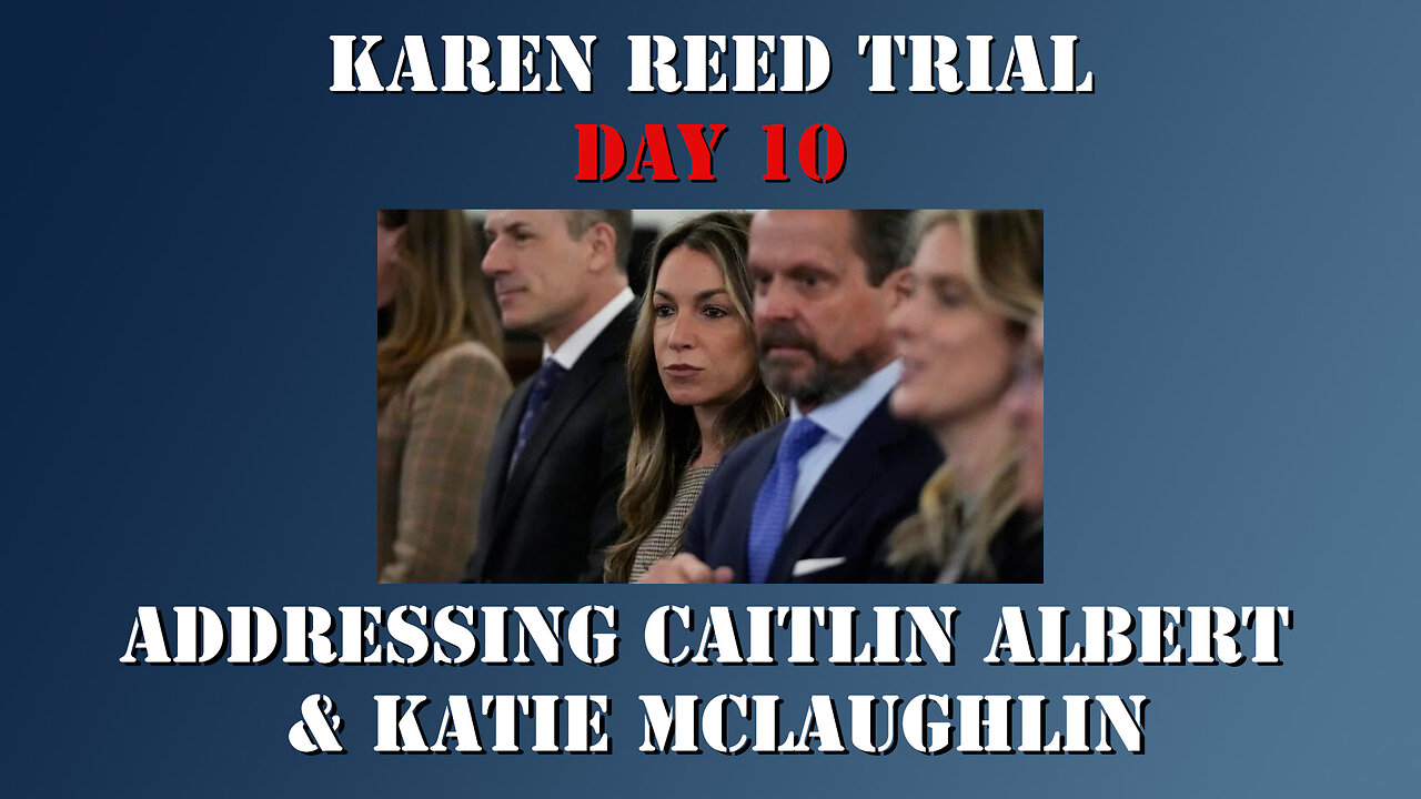 38 - Karen Read First Trial - Addressing Caitlin Albert & Katie McLaughlin
