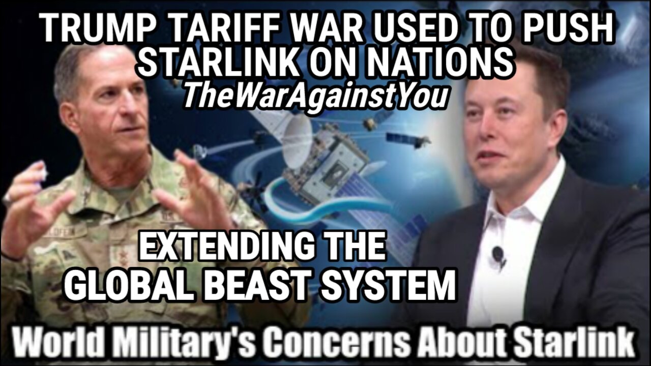Trump Admin. Using Tariffs to Force Starlink. Not For Profiteering, But MILITARY & BEAST SYSTEM WORLD DOMINATION