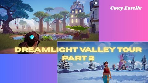Estelle’s Valley Tour Part 2 – Dreamlight Valley