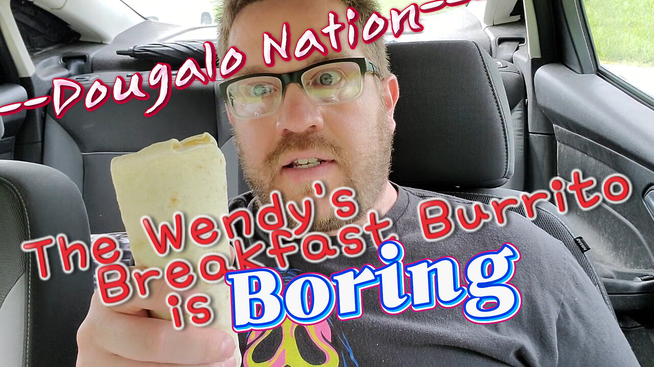 The Wendy's Breakfast Burrito is Boring