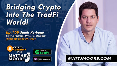 EP. 159: Bridging Crypto Into The TradFi World! 