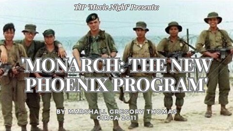 TIP 'Movie Night' Presents: 'MONARCH: The New Phoenix Program' | Marshall Gregory Thomas, Circa 2011