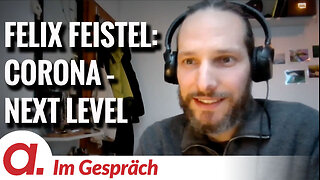 Im Gespräch: Felix Feistel | "Corona – Next Level"