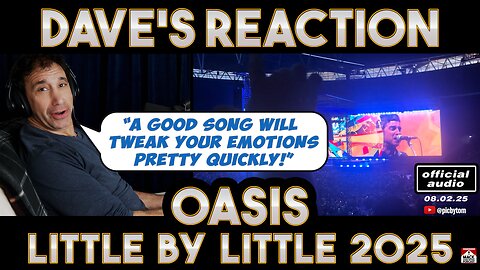 Dave's Reaction: Oasis — Little By Little 2025
