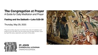 Fasting and the Sabbath—Luke 5:33-39