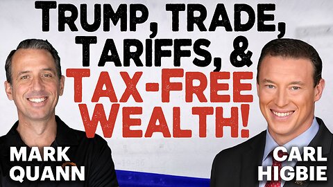 Carl Higbie and Mark Quann talk Trump, Trade Deals, Tariffs, and Tax-Free Wealth on Frontline!