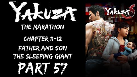 LP Yakuza Marathon Part 57 - Chapter 11-12: Father and Son, The Sleeping Giant - | Yakuza 6