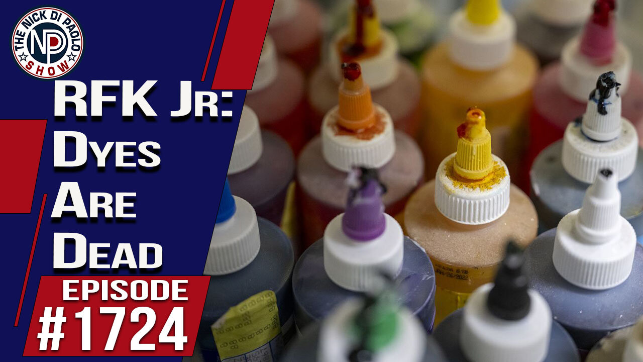 RFK Jr: Dyes Are Dead | Nick Di Paolo Show #1724