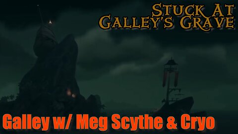Sea of Thieves - Galley w/ Cryo Meg & Scythe