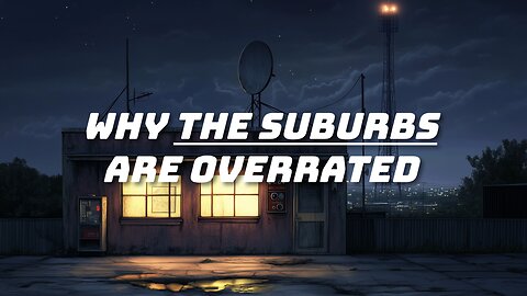 The Midnight Malcontent - Episode 06 - Why The Suburbs are Overrated