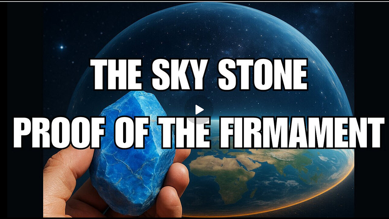 FLAT EARTH | Proof of The Firmament "THE SKY STONE"