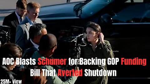 "AOC Blasts Schumer for Backing GOP Funding Bill That Averted Shutdown"