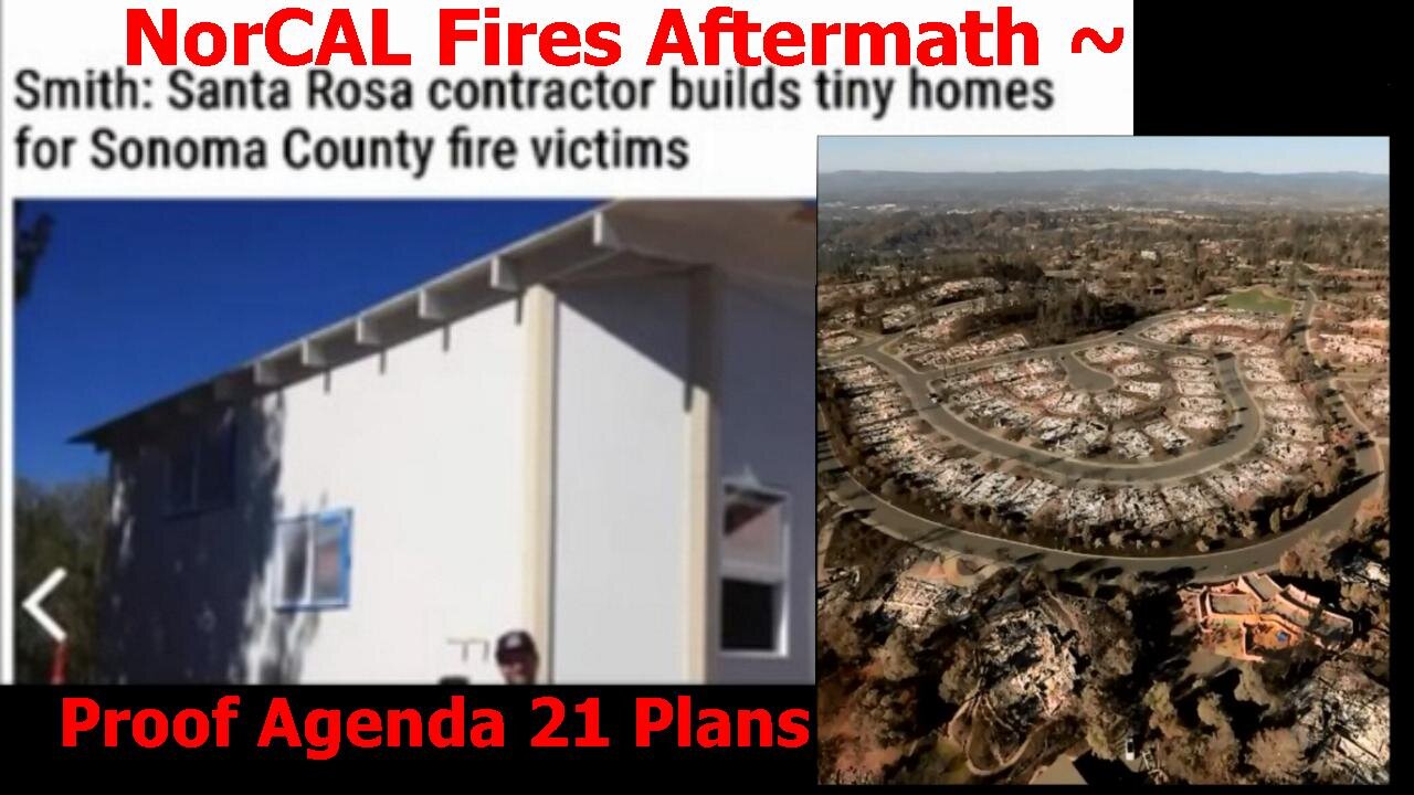 [Oct 29, 2017] NorCAL Fires Aftermath ~ Proof Agenda 21 Plans Are Being Implemented [aplanetruth.info]