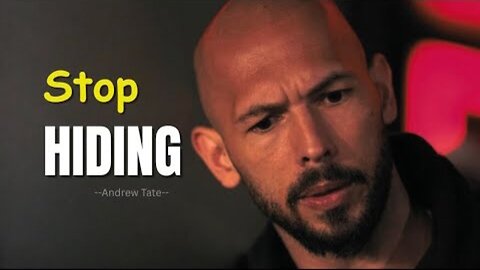 Stop Hiding Andrew tate