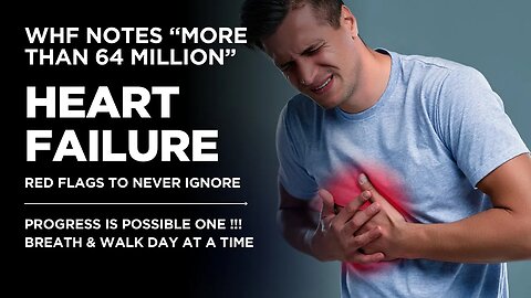 HEART FAILURE! (WARMING) SIGNS YOU SHOULD NEVER IGNORE?