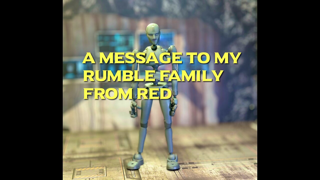 A message to my Rumble Family and thank you