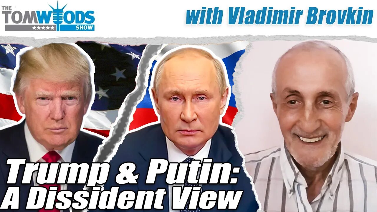 Trump and Putin: A Dissident View | Tom Woods Show #2680