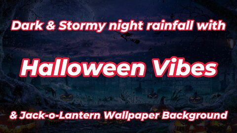 Dark & Stormy Night Rainfall with Halloween Vibes & Jack-o-Lantern wallpaper background