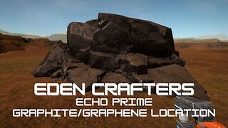 Eden Crafters Echo Prime Graphite/ Graphene Locations