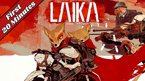 LAIKA: Aged Through Blood - First 20 Minutes (No Commentary Gameplay)