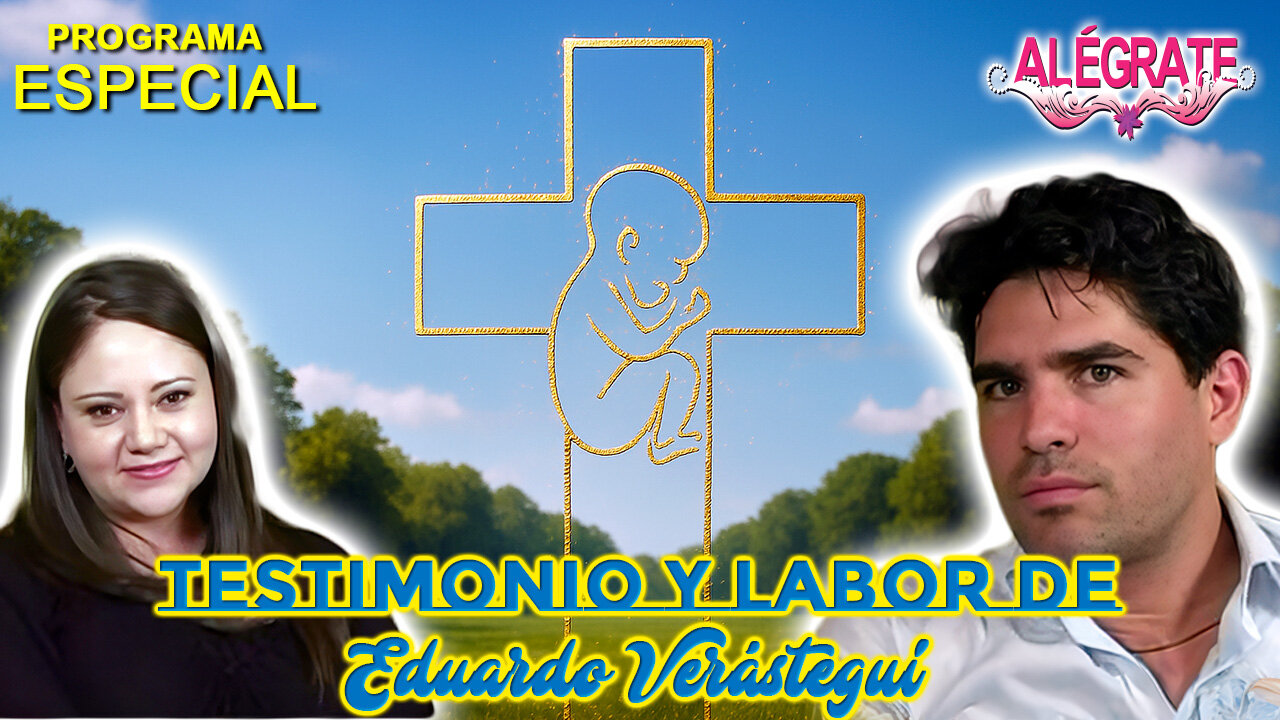 Testimonio y labor de Eduardo Verástegui - Alégrate