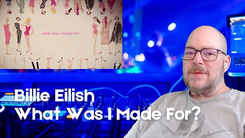 Boomer Listens to Billie Eilish - What Was I Made For?