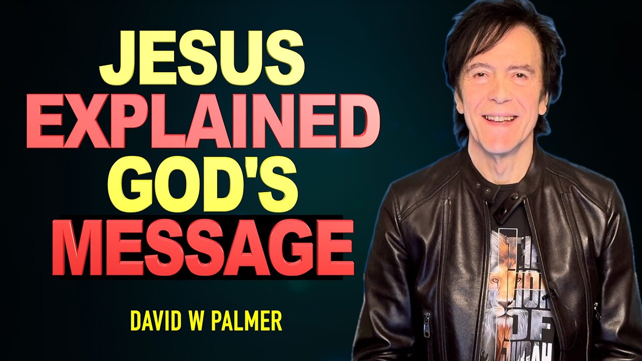 Jesus Explained God's Message - David W Palmer