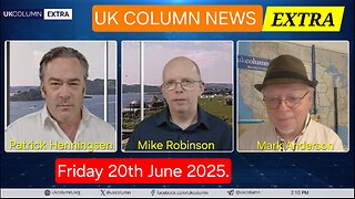 UK Column News EXTRA! Wednesday 20th June 2025.
