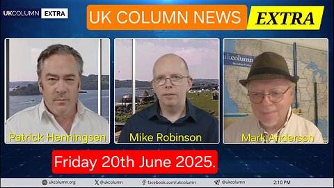 UK Column News EXTRA! Wednesday 20th June 2025.