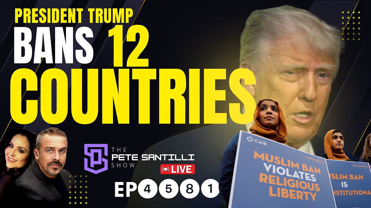 President Trump Bans Travel From 12 Countries As Judges Rule In Favor Of Terrorists [EP4581-8AM]