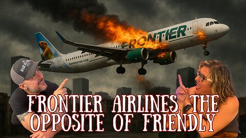 Frontier Airlines, The Opposite of Friendly - TBIO 493