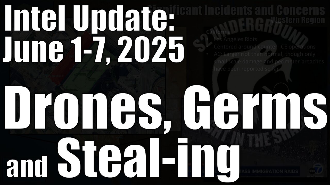 Intel Update - June 7 - Drones, Germs, and Steal-ing