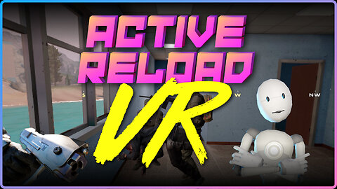 Active Reload VR Special! The Games and the Future of Virtual Reality.