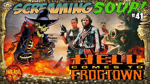 Hell Comes to Frogtown - Review by Screaming Soup! (Season 5 Ep. 41)