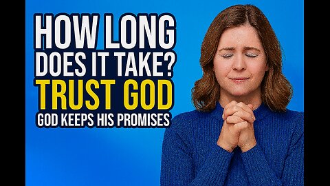 How Long Does It Take?