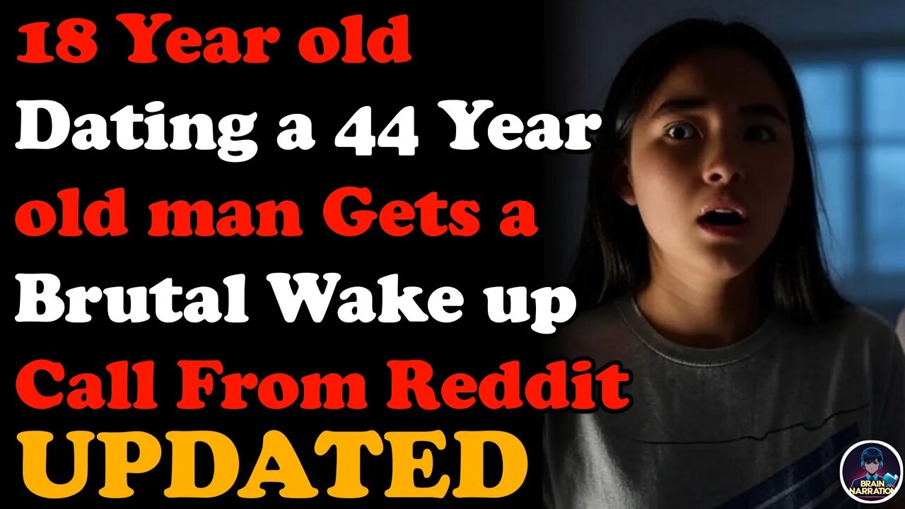 I'm 18, He's 44 Yrs Old - A Brutal Wake Up Call From Reddit