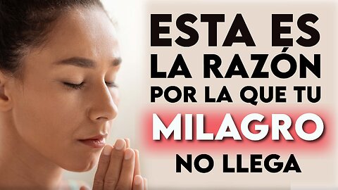 ¿Por qué tu milagro no llega? Esto te lo está impidiendo 🙏