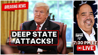 PRESIDENT TRUMP FACES THE WRATH OF THE DEEP STATE AND MORE NEWS!
