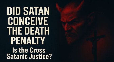 Did SATAN Conceive the Death Penalty