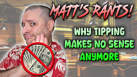 Why Tipping Makes NO Sense Anymore | Full Rant + Fixes 😤 | Matt's Rants