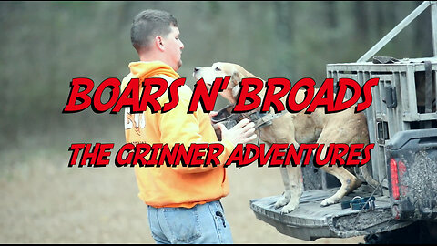 Grinner Chronicles - Hog Hunting With Dogs
