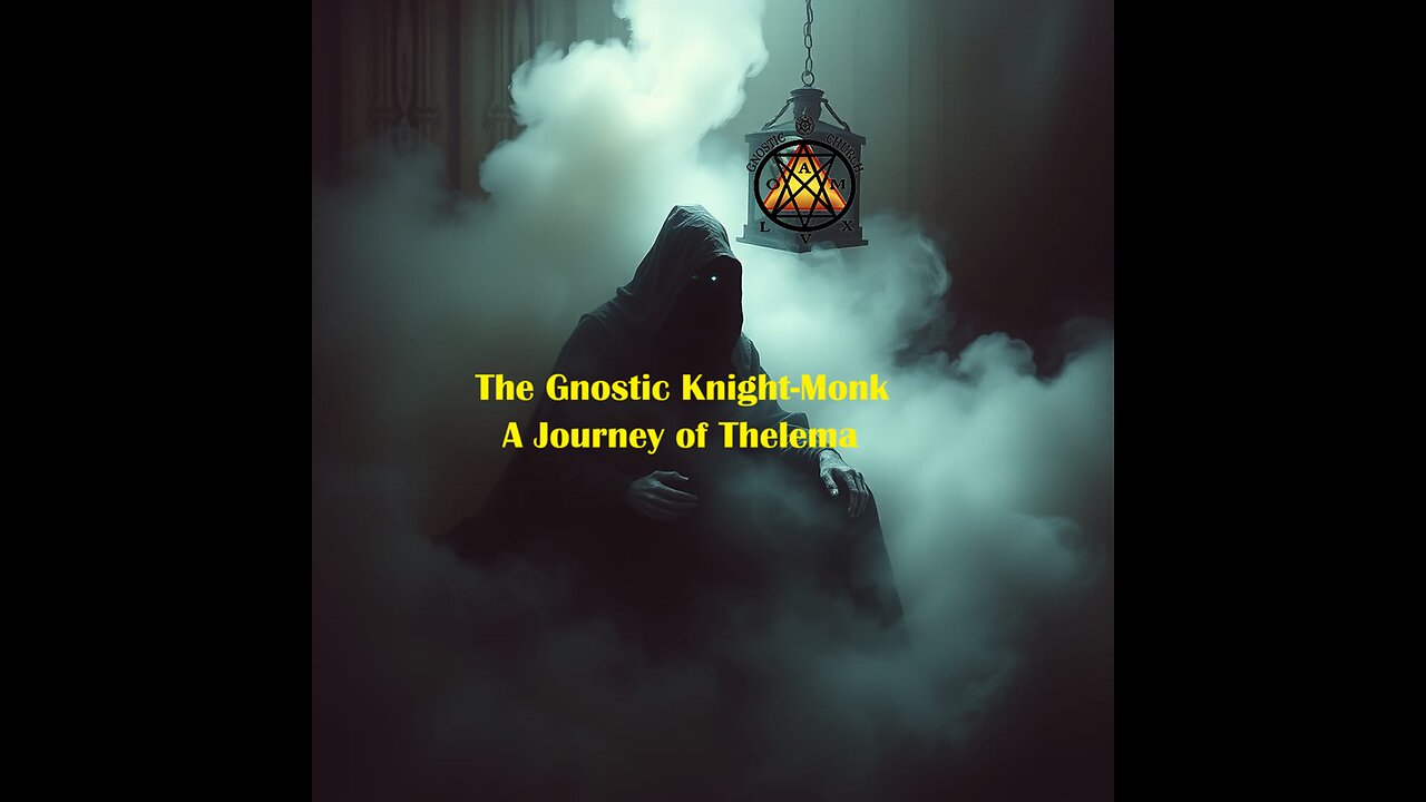 The Gnostic Knight-Monk A Journey of Thelema