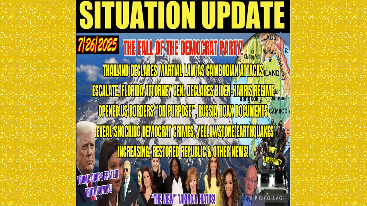 SITUATION UPDATE 7/26/25 - Thailand Declares Martial Law As Cambodian Attacks.. Iland Escalate