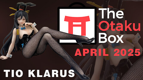 Otaku Box - Tio Klarus - Dragon Queen - April 2025 - Unboxing