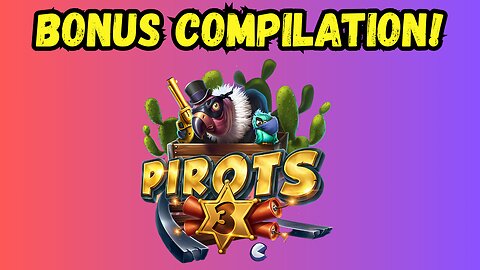 EPIC LOW STAKE PIROTS 3 BONUS COMPILATION!