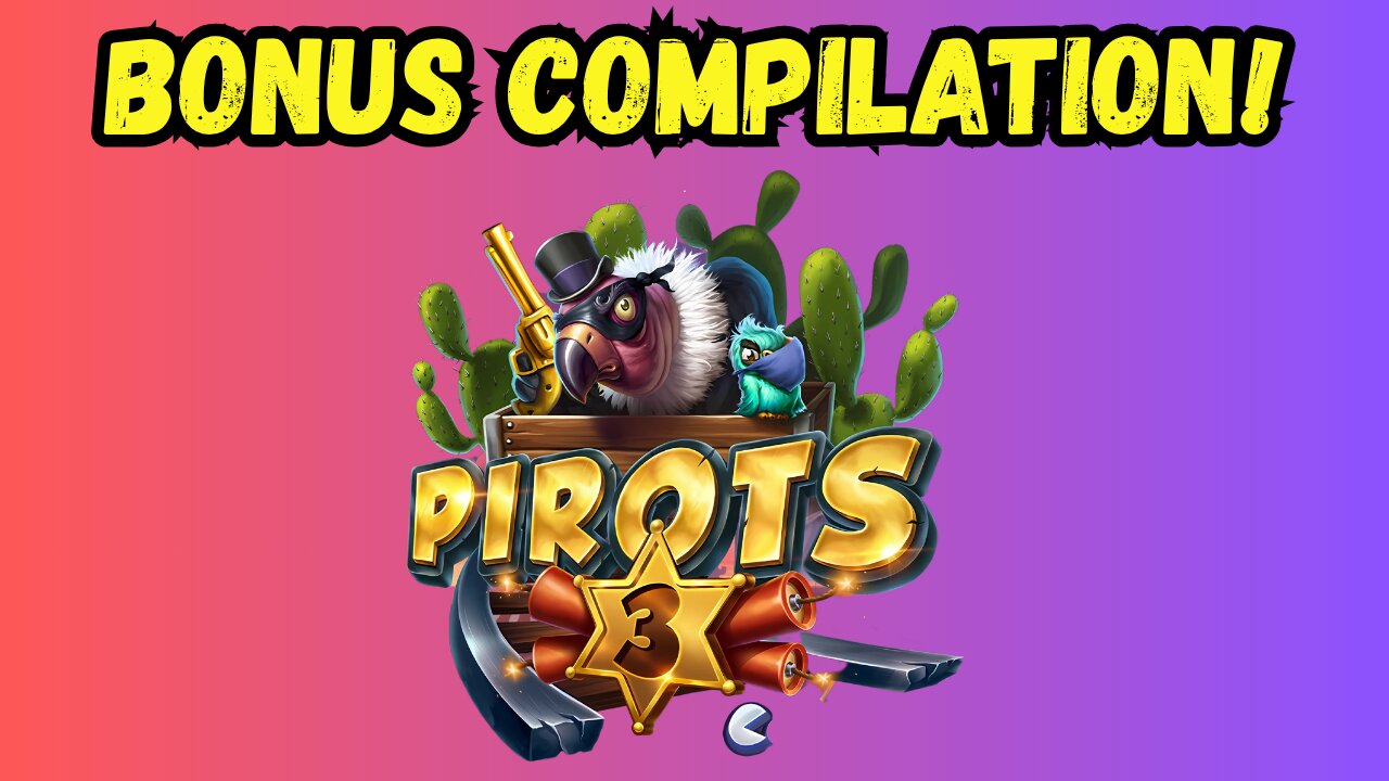 EPIC LOW STAKE PIROTS 3 BONUS COMPILATION!